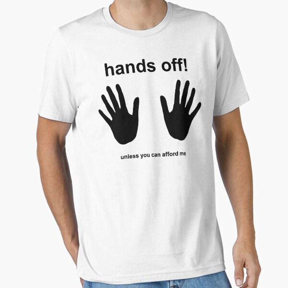 Hands Off Black Awesome Shirt